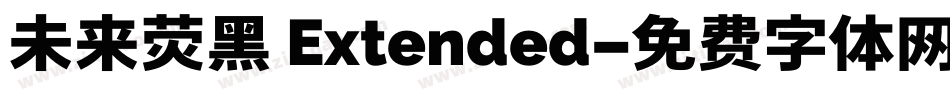 未来荧黑 Extended字体转换